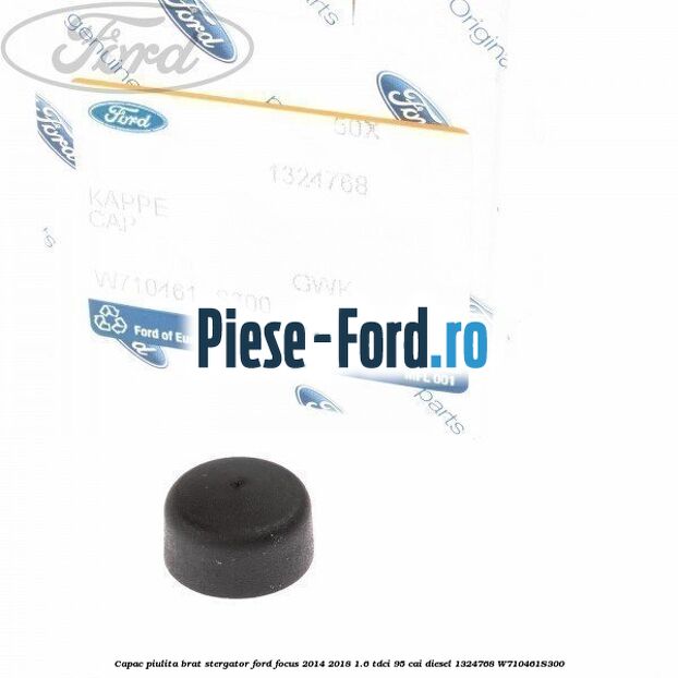 Capac piulita brat stergator Ford Focus 2014-2018 1.6 TDCi 95 cai diesel