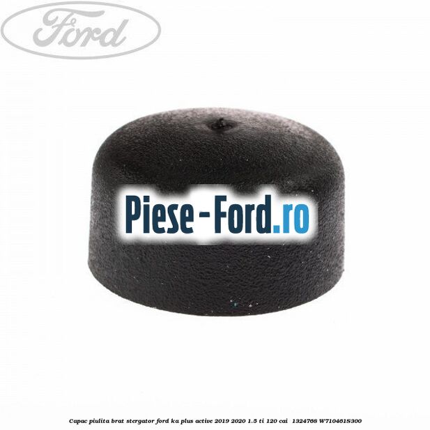Capac piulita brat stergator Ford Ka plus Active 2019-2020 1.5 Ti 120 cai  #389A1A5856