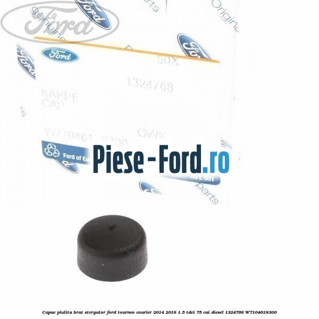 Capac piulita brat stergator Ford Tourneo Courier 2014-2018 1.5 TDCi 75 cai diesel