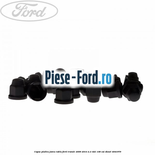 Capac piulita janta tabla Ford Transit 2006-2014 2.2 TDCi 136 cai diesel #21E8D0000B