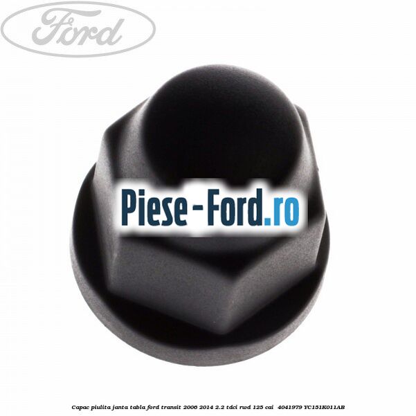 Capac piulita janta tabla Ford Transit 2006-2014 2.2 TDCi RWD 125 cai  #289AD491CA