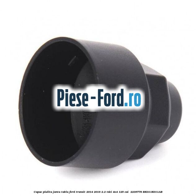 Capac piulita janta tabla Ford Transit 2014-2018 2.2 TDCi 4x4 125 cai  #5A773A9481