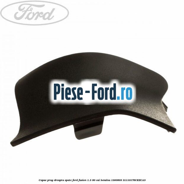 Capac prag dreapta spate Ford Fusion 1.3 60 cai benzina