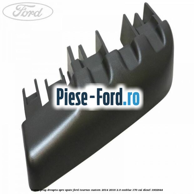 Capac prag dreapta spre spate Ford Tourneo Custom 2014-2018 2.0 EcoBlue 170 cai diesel #B4816CF7C5