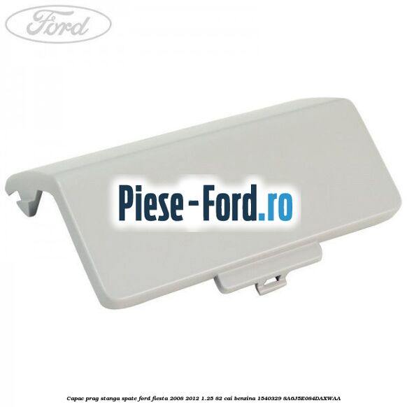 Capac prag stanga spate Ford Fiesta 2008-2012 1.25 82 cai benzina