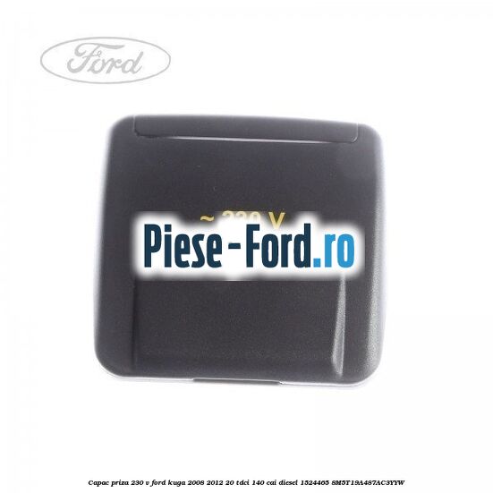 Capac priza 230 V Ford Kuga 2008-2012 2.0 TDCI 140 cai #AC82E2E1DE
