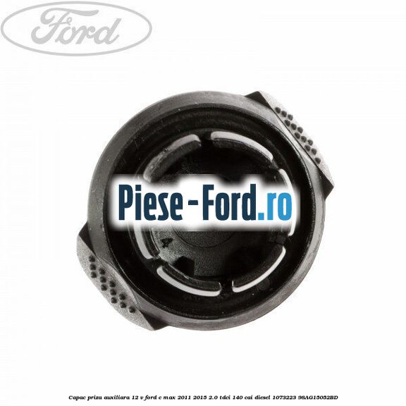 Capac priza auxiliara 12 V Ford C-Max 2011-2015 2.0 TDCi 140 cai diesel #BB90221EA1
