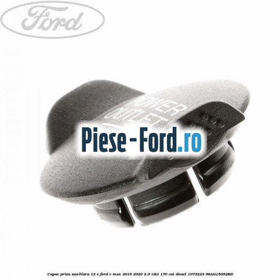Capac priza auxiliara 12 V Ford C-Max 2016-2020 2.0 TDCi 170 cai diesel #FF7ACF3903