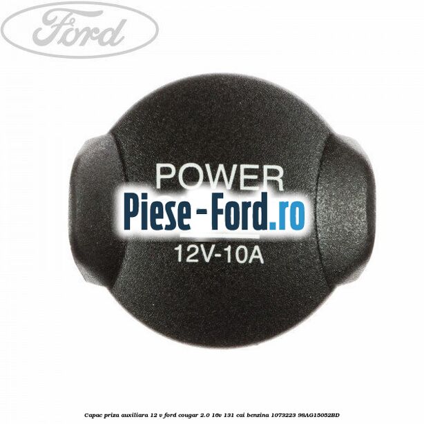 Capac priza auxiliara 12 V Ford Cougar 2.0 16V 131 cai benzina #0863E14B65