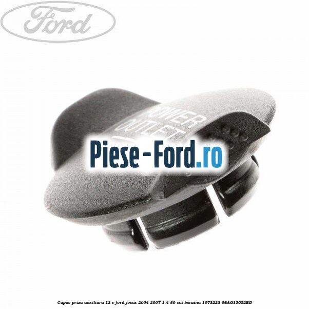 Capac priza auxiliara 12 V Ford Focus 2004-2007 1.4 80 cai benzina #E0F6340C34