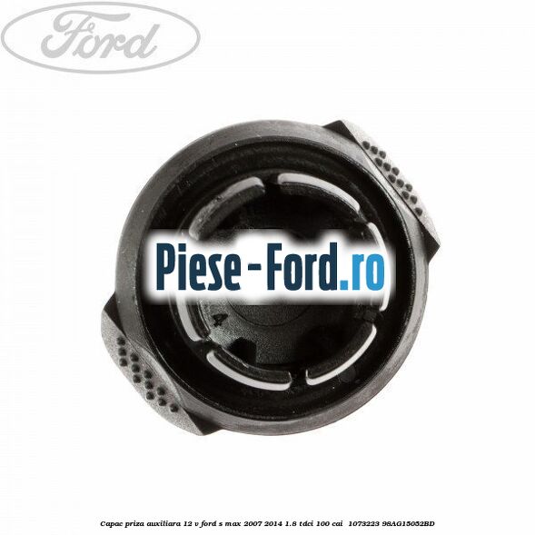 Capac priza auxiliara 12 V Ford S-Max 2007-2014 1.8 TDCi 100 cai  #BCBF90AB3B