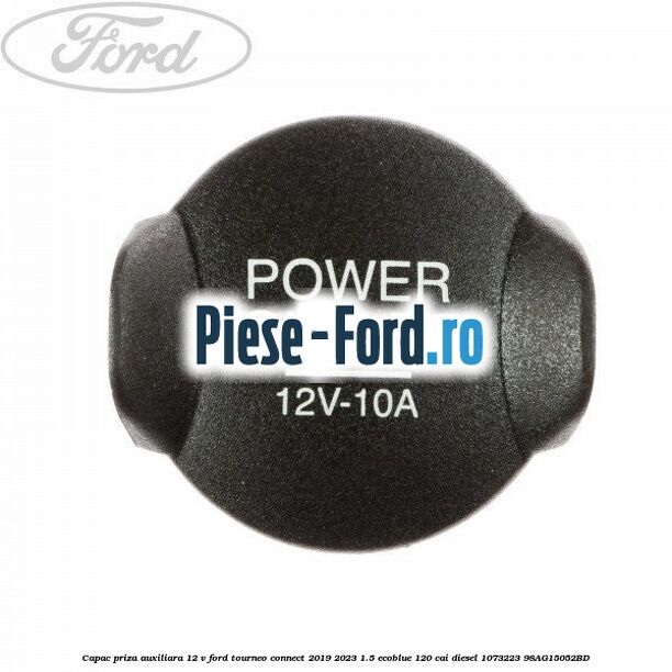 Capac priza auxiliara 12 V Ford Tourneo Connect 2019-2023 1.5 EcoBlue 120 cai diesel #CF00ECE4C4
