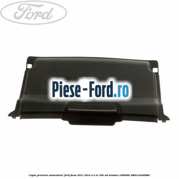 Capac protectie acumulator Ford Focus 2011-2014 2.0 ST 250 cai benzina