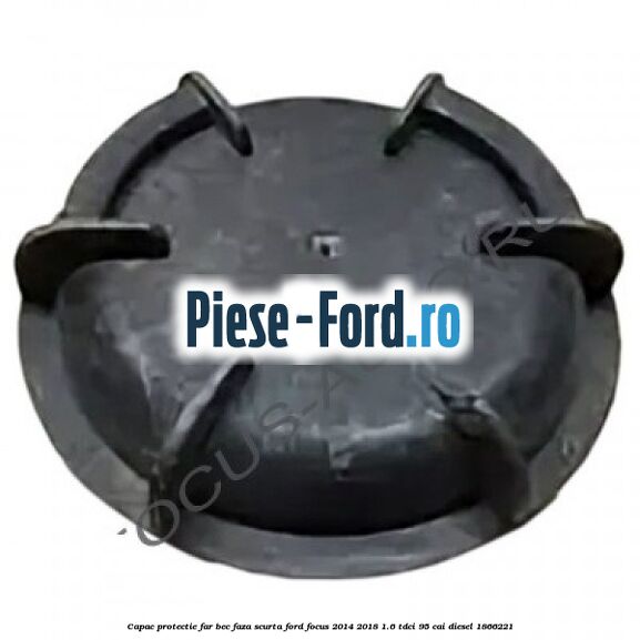 Capac protectie far bec faza scurta Ford Focus 2014-2018 1.6 TDCi 95 cai