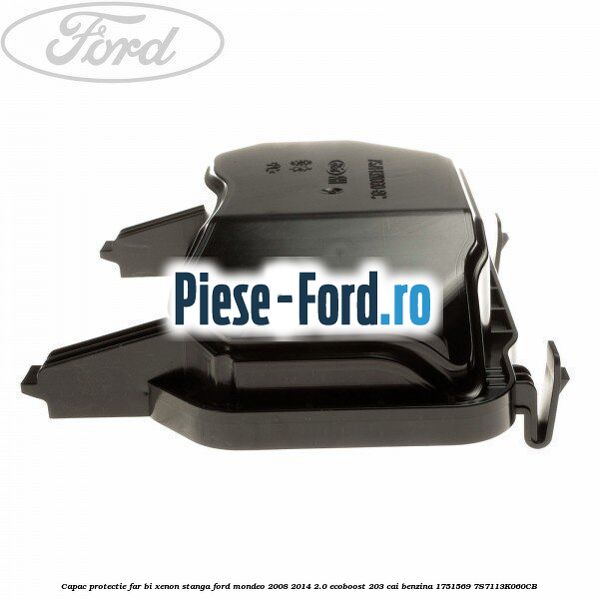 Capac protectie far bi-xenon stanga Ford Mondeo 2008-2014 2.0 EcoBoost 203 cai benzina