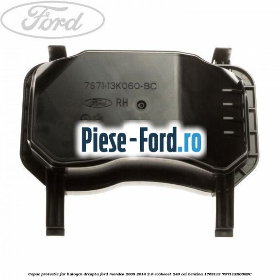 Capac protectie far bi-xenon stanga Ford Mondeo 2008-2014 2.0 EcoBoost 240 cai benzina