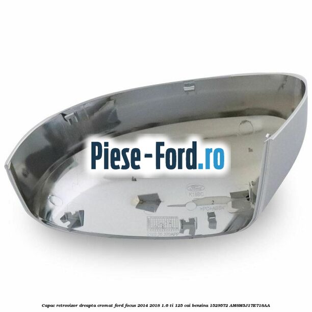 Capac retrovizor dreapta, cromat Ford Focus 2014-2018 1.6 Ti 125 cai benzina #ED22A831D2
