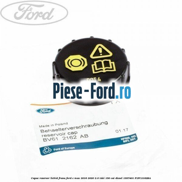 Capac rezervor lichid frana Ford C-Max 2016-2020 2.0 TDCi 150 cai diesel #17844654AB