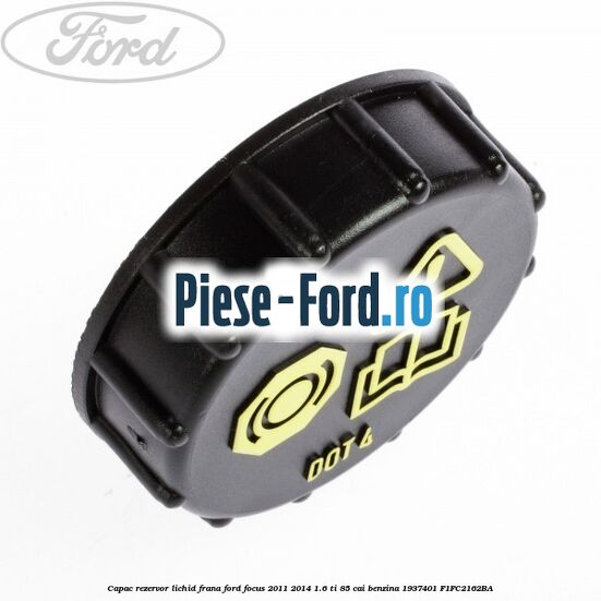 Capac rezervor lichid frana Ford Focus 2011-2014 1.6 Ti 85 cai benzina #0AED9E52F0