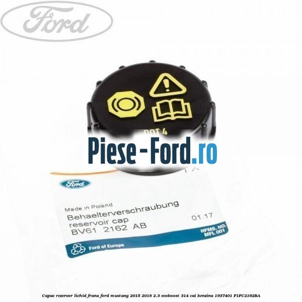 Capac rezervor lichid frana Ford Mustang 2015-2018 2.3 EcoBoost 314 cai benzina #EE0BB17946