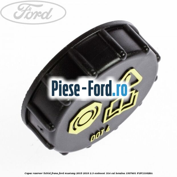 Capac rezervor lichid frana Ford Mustang 2015-2018 2.3 EcoBoost 314 cai benzina #EE0BB17946