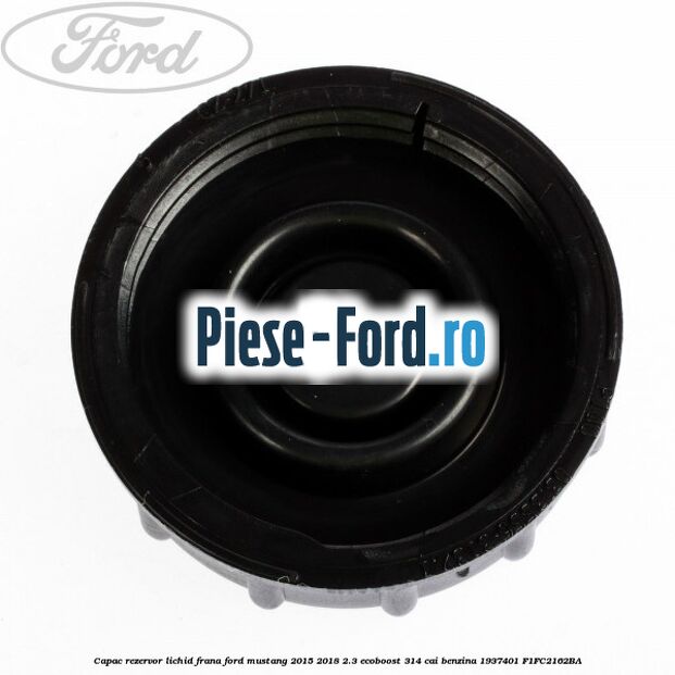 Capac rezervor lichid frana Ford Mustang 2015-2018 2.3 EcoBoost 314 cai benzina #EE0BB17946