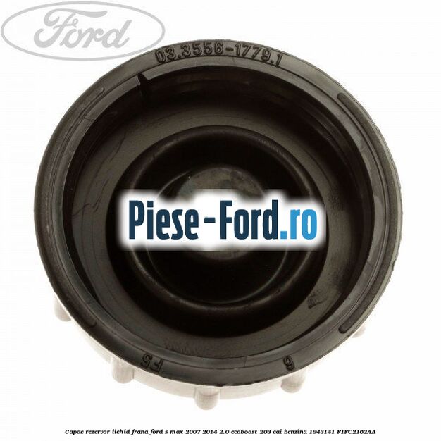 Capac rezervor lichid frana Ford S-Max 2007-2014 2.0 EcoBoost 203 cai benzina