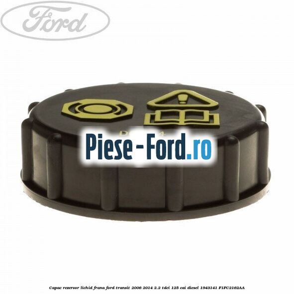 Capac rezervor lichid frana Ford Transit 2006-2014 2.2 TDCi 125 cai diesel #254CB89C95