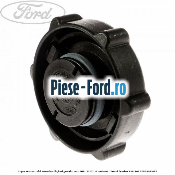Capac rezervor ulei servodirectie Ford Grand C-Max 2011-2015 1.6 EcoBoost 150 cai benzina