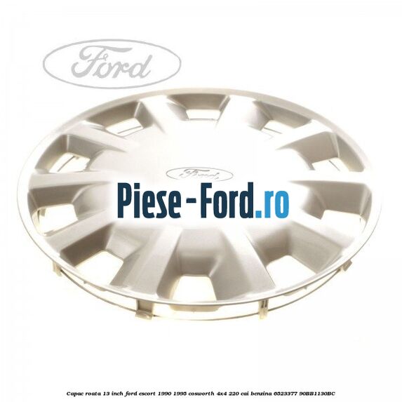 Capac roata 13 inch Ford Escort 1990-1995 Cosworth 4x4 220 cai #70A497D270