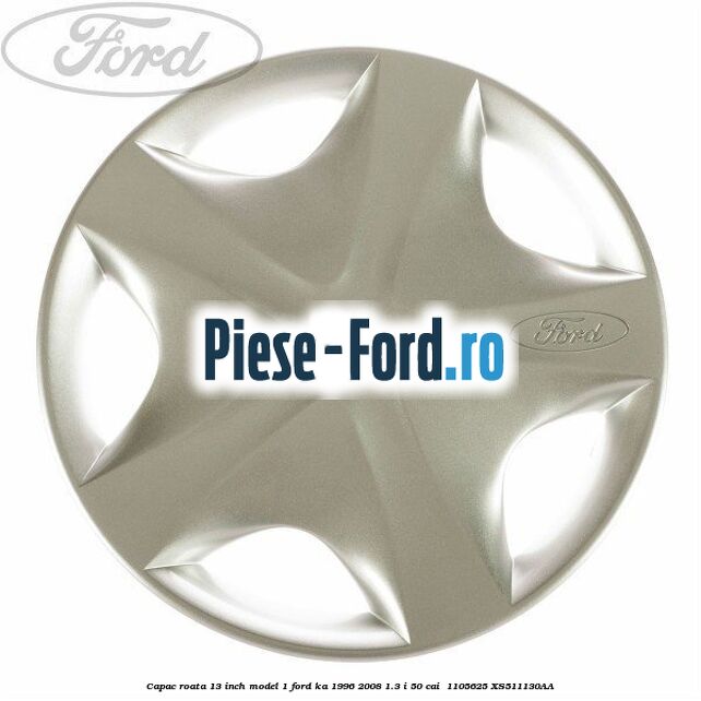 Capac roata 13 inch model 1 Ford Ka 1996-2008 1.3 i 50 cai  #8A76677785