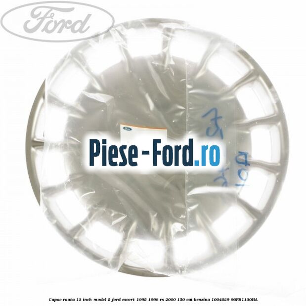 Capac roata 13 inch model 5 Ford Escort 1995-1998 RS 2000 150 cai benzina #BC38941C98