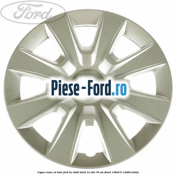 Capac roata 14 inch Ford Ka 2009-2016 1.3 TDCi 75 cai #6479C90CC5 Capac roata 14 inch Ford Ka 2009-2016 1.3 TDCi 75 cai #6479C90CC5