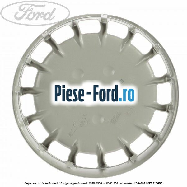 Capac roata 14 inch model 3 Algarve Ford Escort 1995-1998 RS 2000 150 cai benzina #4A5CFC458E