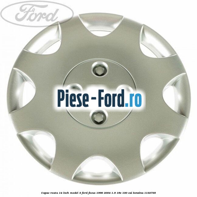 Capac roata 14 inch model 3 Ford Focus 1998-2004 1.6 16V 100 cai #391F64FD35