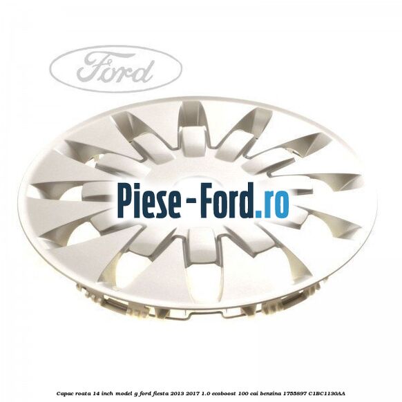 1 Set capace roti 15 inch model 1 Ford Fiesta 2013-2017 1.0 EcoBoost 100 cai benzina