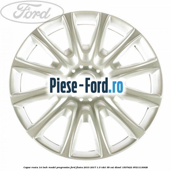 Capac roata 14 inch, model G Ford Fiesta 2013-2017 1.5 TDCi 95 cai diesel