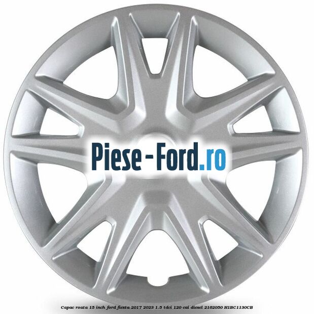 Capac roata 15 inch Ford Fiesta 2017-2023 1.5 TDCi 120 cai diesel #DC7978EA3C