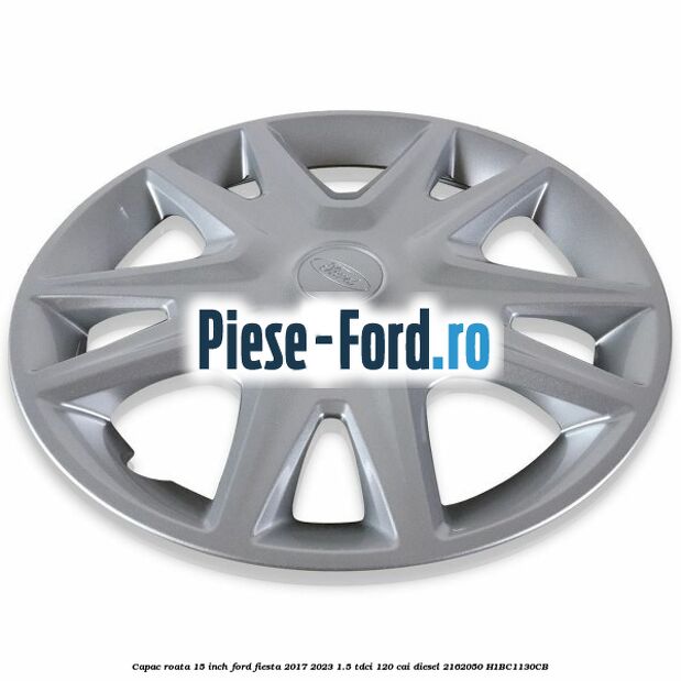 Capac roata 15 inch Ford Fiesta 2017-2023 1.5 TDCi 120 cai diesel #DC7978EA3C