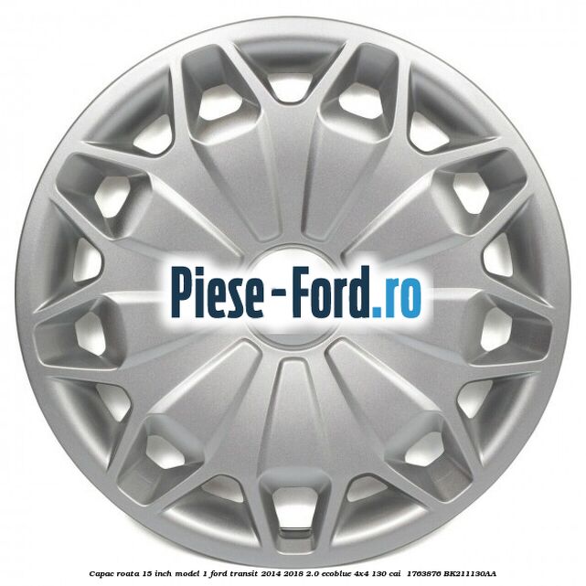Capac roata 15 inch model 1 Ford Transit 2014-2018 2.0 EcoBlue 4x4 130 cai  #36C68C6EC7