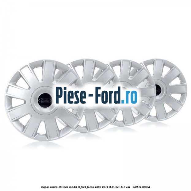 Capac roata 15 inch model 3 Ford Focus 2008-2011 2.0 TDCi 110 cai  #94811B293B