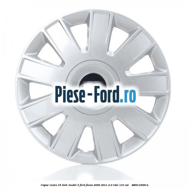 Capac roata 15 inch model 3 Ford Focus 2008-2011 2.0 TDCi 110 cai  #94811B293B