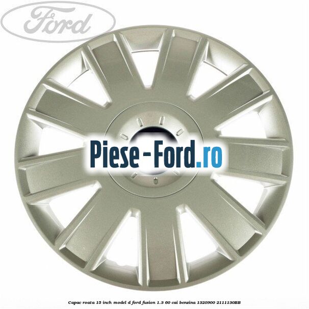 Capac roata 14 inch model 6 Ford Fusion 1.3 60 cai benzina