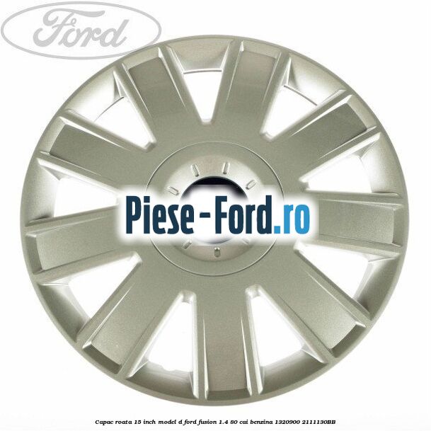 Capac roata 14 inch model 6 Ford Fusion 1.4 80 cai benzina