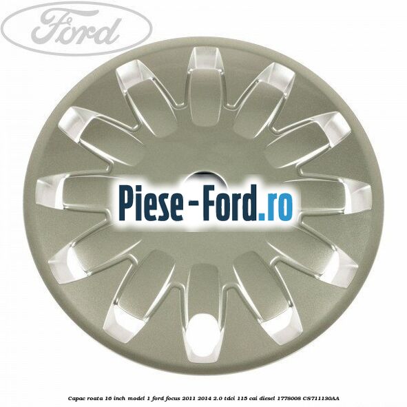 Capac roata 16 inch model 1 Ford Focus 2011-2014 2.0 TDCi 115 cai diesel