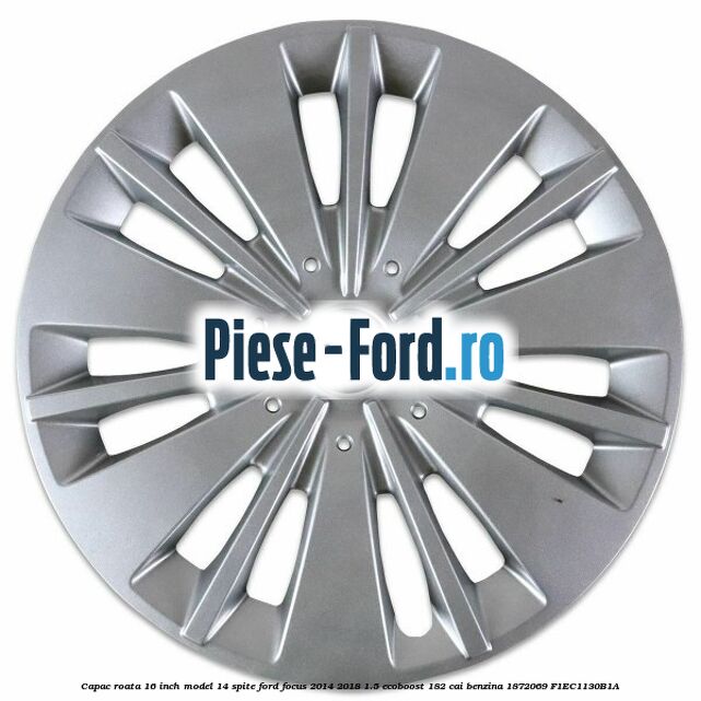 Capac roata 16 inch model 1 Ford Focus 2014-2018 1.5 EcoBoost 182 cai benzina
