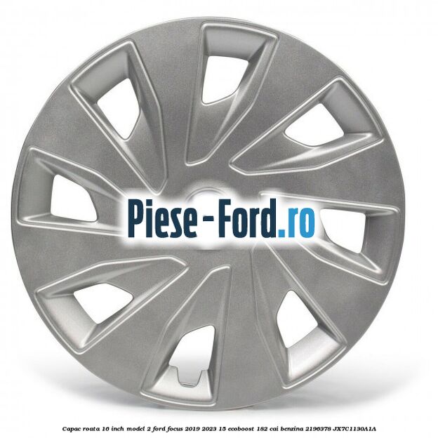 Capac roata 16 inch model 2 Ford Focus 2019-2023 1.5 EcoBoost 182 cai #E8BA305B9E