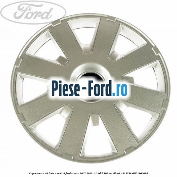 Capac roata 16 inch model 3 Ford C-Max 2007-2011 1.6 TDCi 109 cai #C840817EF9