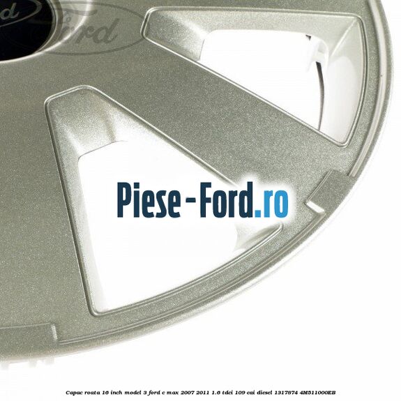 Capac roata 16 inch model 3 Ford C-Max 2007-2011 1.6 TDCi 109 cai diesel #C840817EF9