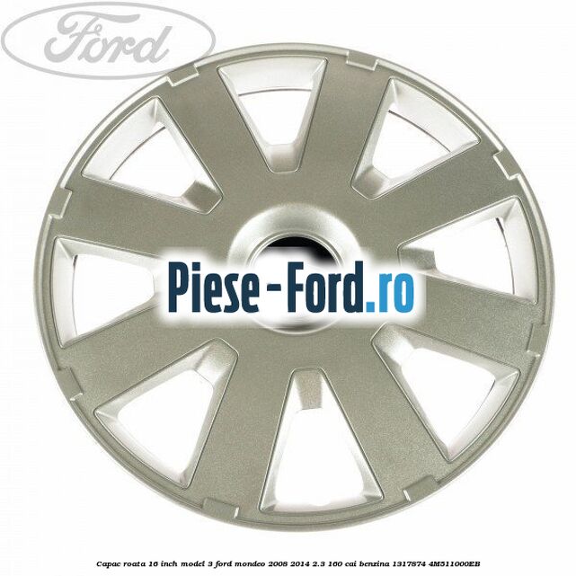 Capac roata 16 inch model 3 Ford Mondeo 2008-2014 2.3 160 cai benzina